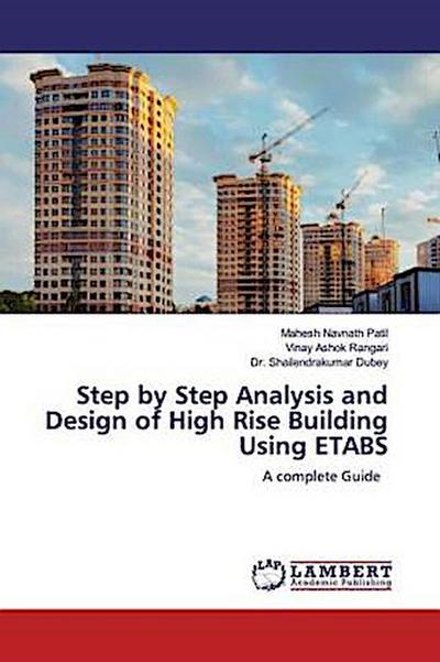 Step by Step Analysis and Design of High Rise Building Using ETABS