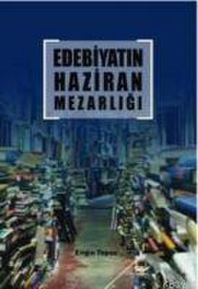 Edebiyatin Haziran Mezarligi