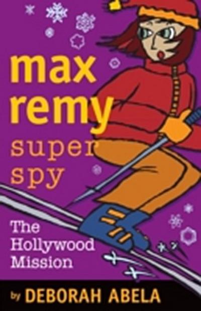 Max Remy Superspy 4: The Hollywood Mission