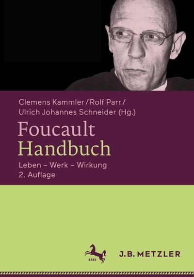Foucault-Handbuch: Leben – Werk – Wirkung