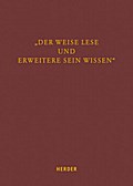 "Der Weise lese und erweitere sein Wissen": Beiträge zu Geschichte und Theologie. Festgabe für Berthold Jäger zum 65. Geburtstag (Fuldaer Studien)