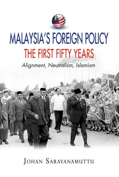 Malaysia’s Foreign Policy, the First Fifty Years