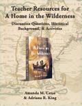 Teacher Resources for A Home in the Wilderness