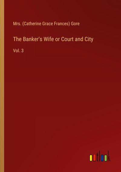 The Banker’s Wife or Court and City