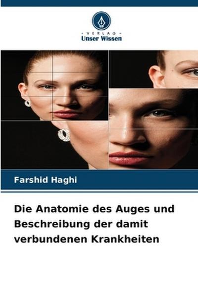 Die Anatomie des Auges und Beschreibung der damit verbundenen Krankheiten