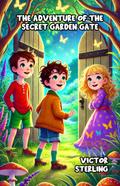 The Adventure of the Secret Garden Gate