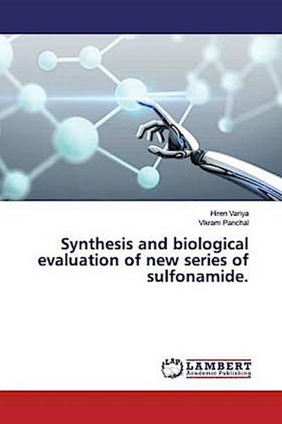 Synthesis and biological evaluation of new series of sulfonamide.