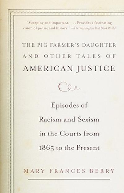 The Pig Farmer’s Daughter and Other Tales of American Justice