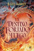 Un destino forjado a fuego