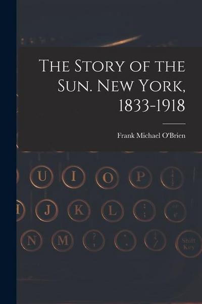 The Story of the Sun. New York, 1833-1918