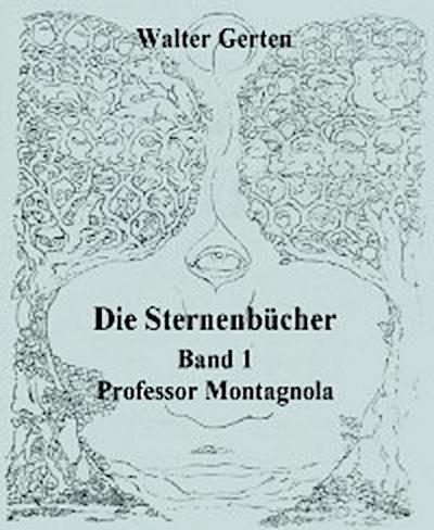 Die Sternenbücher Band 1 Professor Montagnola
