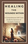 Healing the Wounds Within