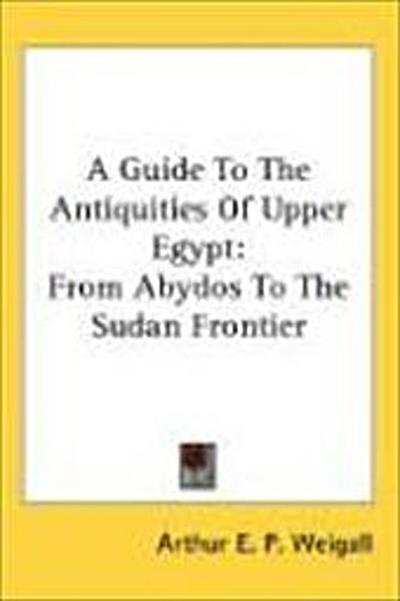 A Guide To The Antiquities Of Upper Egypt