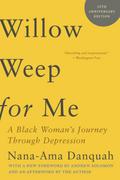 Willow Weep for Me: A Black Woman’s Journey Through Depression