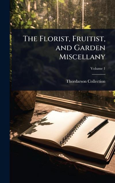 The Florist, Fruitist, and Garden Miscellany