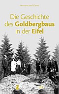 Die Geschichte des Goldbergbaus in der Eifel
