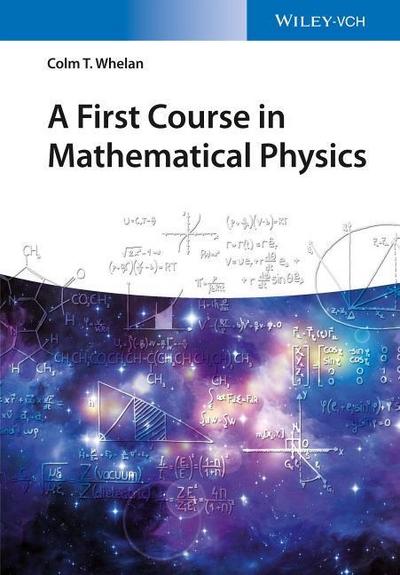 A first Course in Mathematical Physics