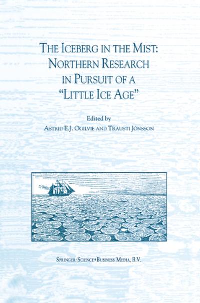 The Iceberg in the Mist: Northern Research in Pursuit of a "Little Ice Age"
