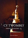 Cy Twombly - Photographs IV
