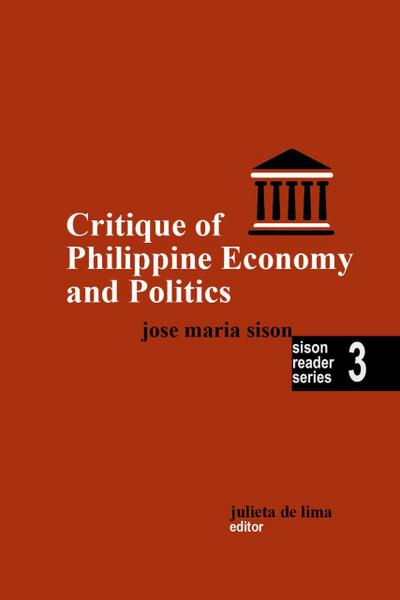 Critique of Philippine Economy And Politics (Sison Reader Series, #3)