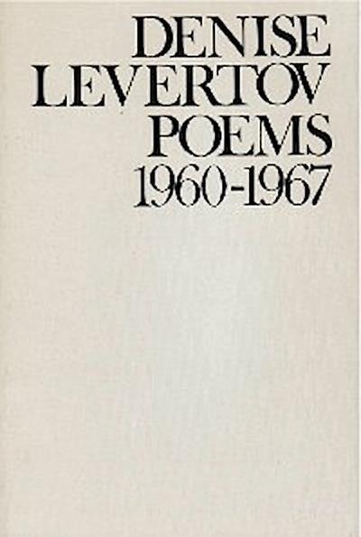 Poems of Denise Levertov, 1960-1967