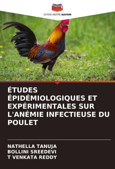 ÉTUDES ÉPIDÉMIOLOGIQUES ET EXPÉRIMENTALES SUR L’ANÉMIE INFECTIEUSE DU POULET