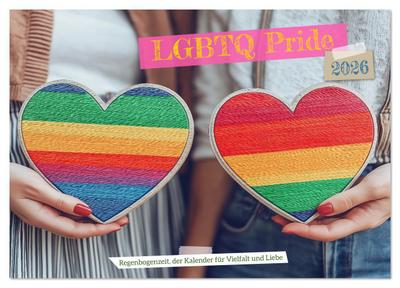 LGBTQ Pride - Regenbogenzeit, der Kalender für Vielfalt und Liebe (Tischkalender 2026 DIN A5 quer), CALVENDO Monatskalender
