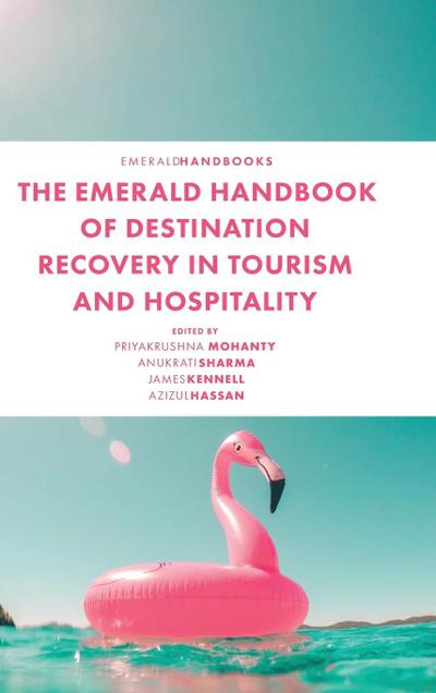 The Emerald Handbook of Destination Recovery in Tourism and Hospitality
