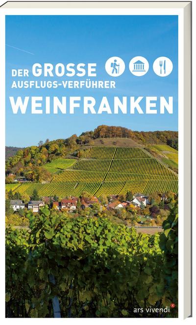 Der große Ausflugs-Verführer Weinfranken