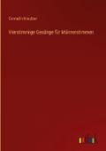 Vierstimmige Gesänge für Männerstimmen