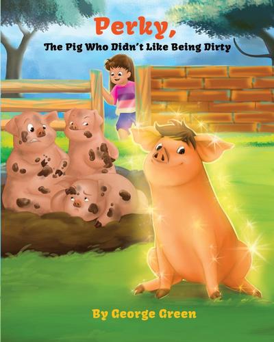 Perky, the Pig who Didn’t Like Being Dirty