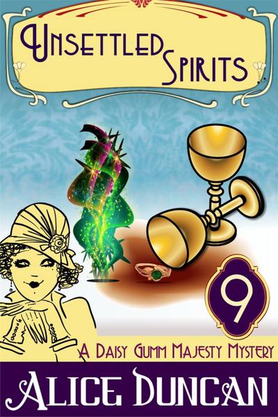 Unsettled Spirits (A Daisy Gumm Majesty Mystery, Book 10)