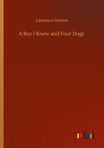 A Boy I Knew and Four Dogs