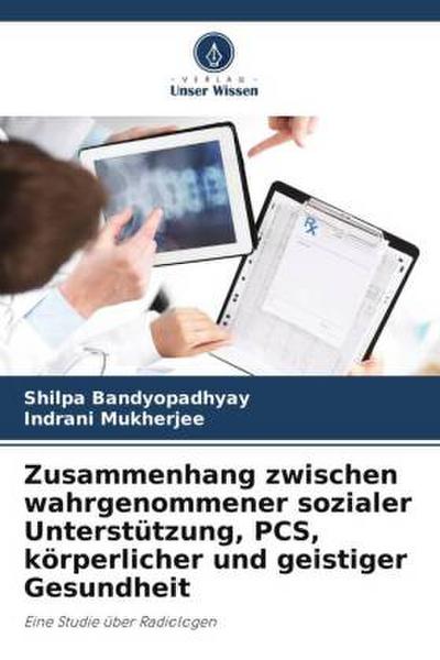 Zusammenhang zwischen wahrgenommener sozialer Unterstützung, PCS, körperlicher und geistiger Gesundheit