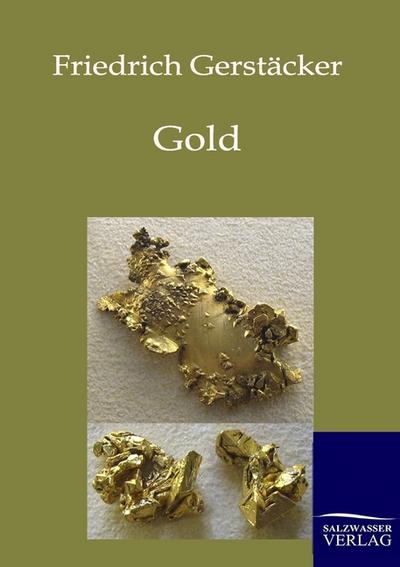 Gold - Friedrich Gerstäcker