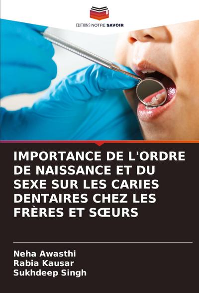 IMPORTANCE DE L’ORDRE DE NAISSANCE ET DU SEXE SUR LES CARIES DENTAIRES CHEZ LES FRÈRES ET S¿URS