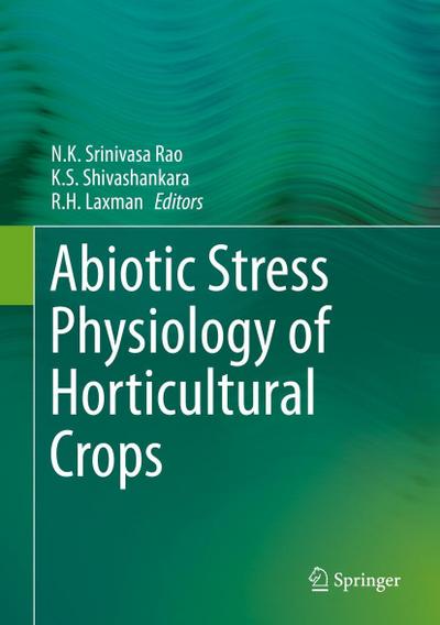 Abiotic Stress Physiology of Horticultural Crops