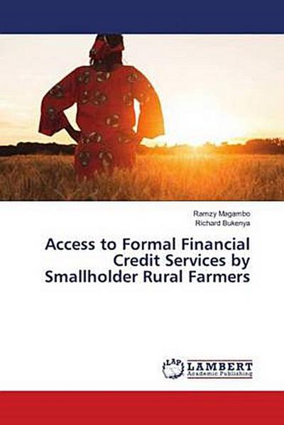 Access to Formal Financial Credit Services by Smallholder Rural Farmers