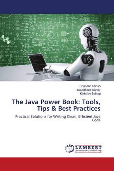 The Java Power Book: Tools, Tips & Best Practices
