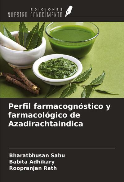 Perfil farmacognóstico y farmacológico de Azadirachtaindica