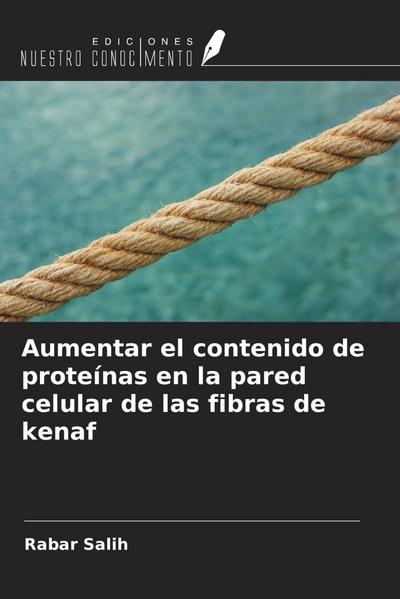 Aumentar el contenido de proteínas en la pared celular de las fibras de kenaf