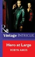Hero At Large (Mills & Boon Vintage Intrigue)