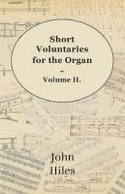 Short Voluntaries for the Organ - Volume II.
