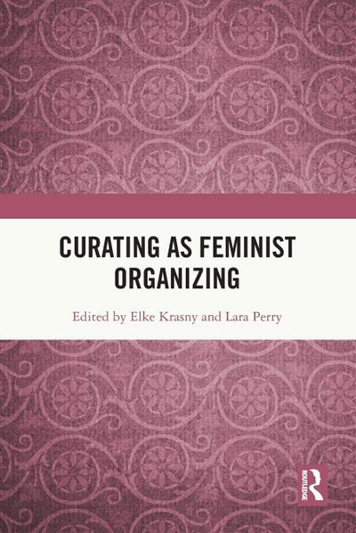 Curating as Feminist Organizing