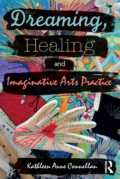 Dreaming, Healing and Imaginative Arts Practice
