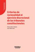 Criterios de racionalidad al ejercicio discrecional de los tribunales constitucionales
