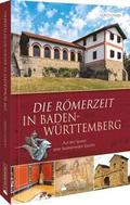 Die Römerzeit in Baden-Württemberg