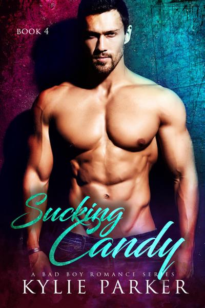 Sucking Candy: A Bad Boy Romance (Man Candy Series, #4)
