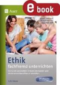 Ethik fachfremd unterrichten 3. + 4. Klasse