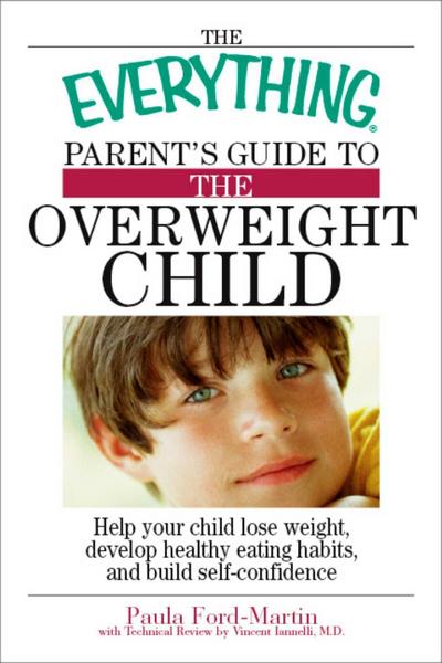 The Everything Parent’s Guide to the Overweight Child